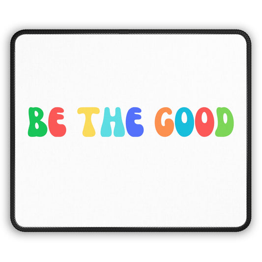 "Be The Good" Gaming Mouse Pad