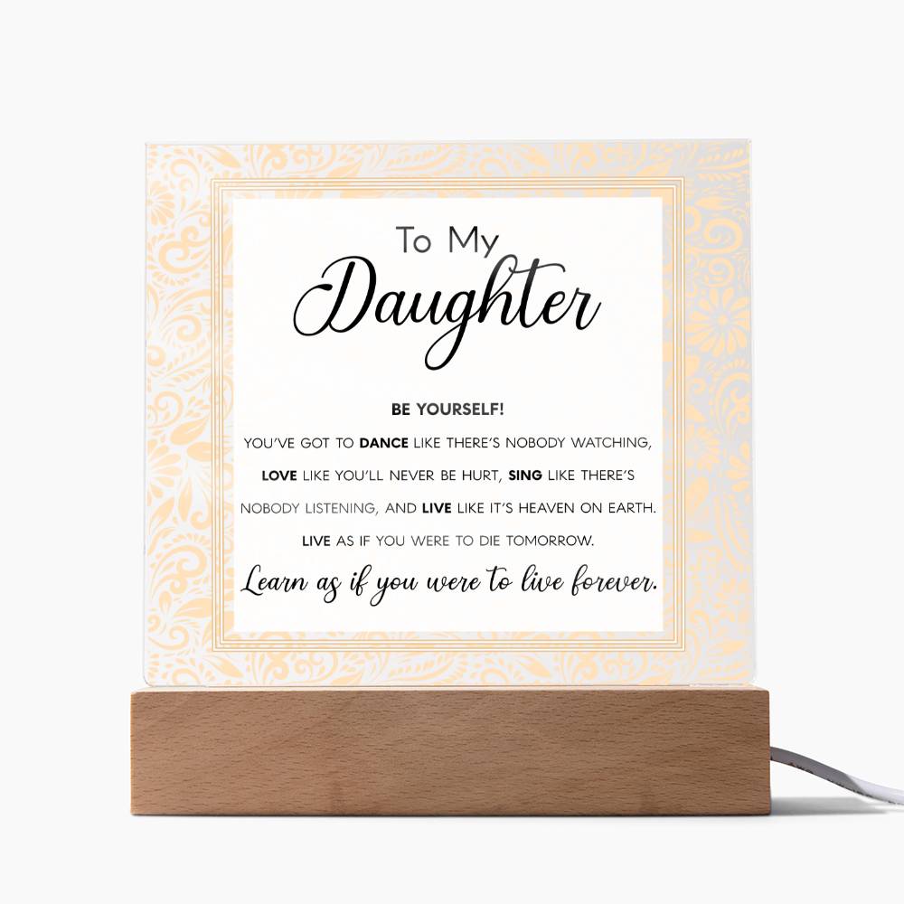 To My Daughter - Be Yourself - Acrylic Plaque